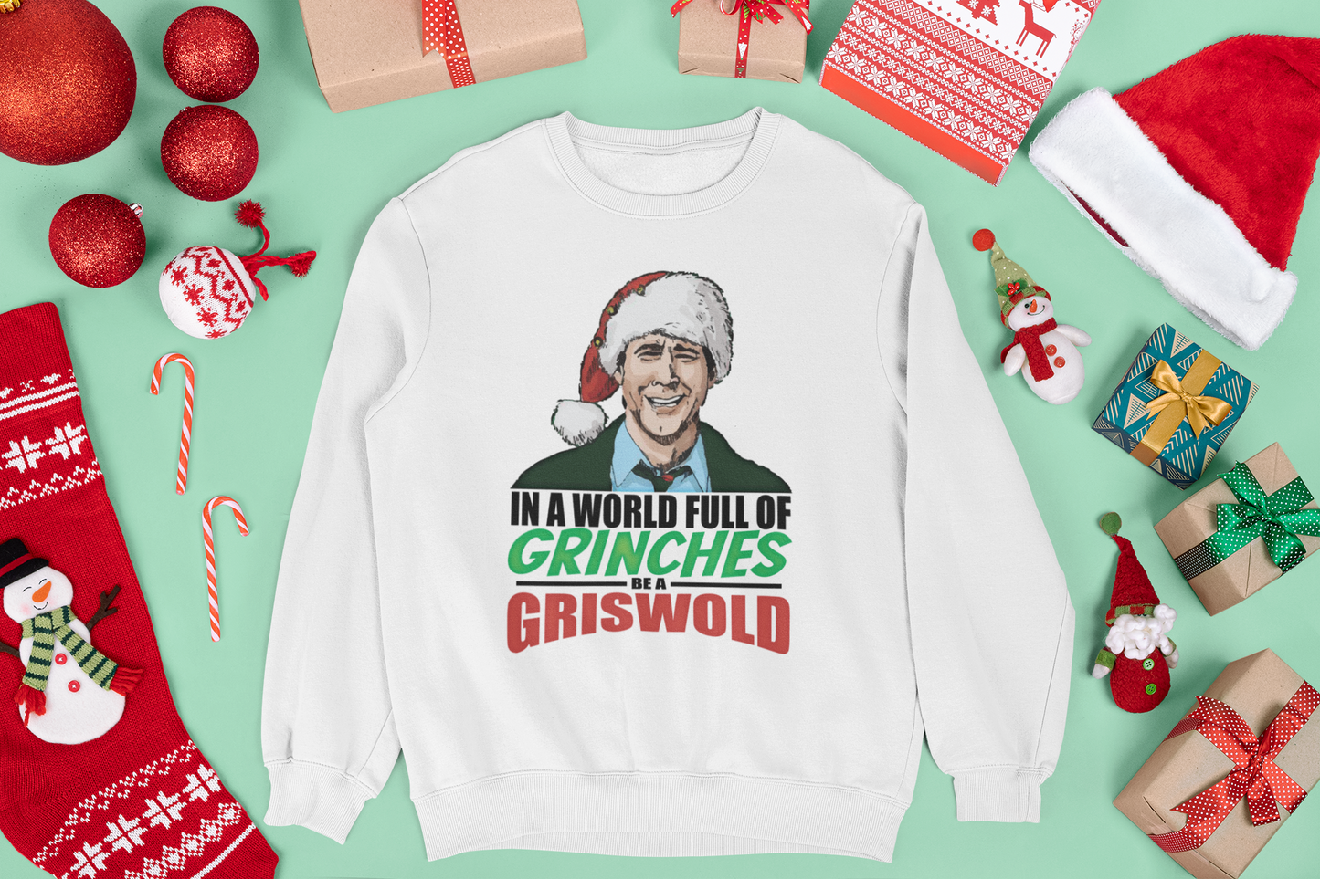 In a World Full of Grinches Be a Griswold Unisex Crewneck Sweatshirt