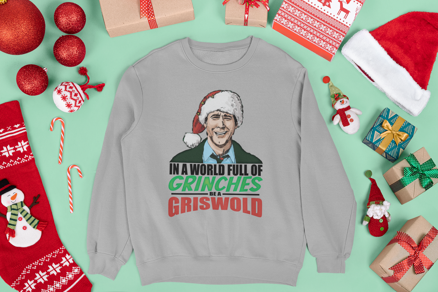 In a World Full of Grinches Be a Griswold Unisex Crewneck Sweatshirt