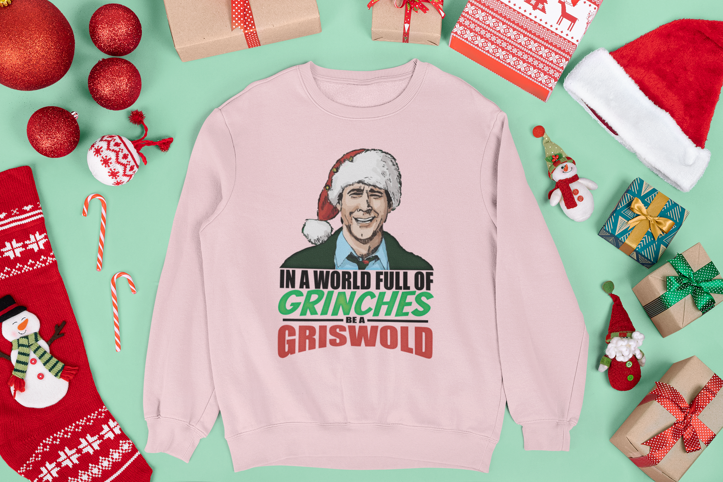 In a World Full of Grinches Be a Griswold Unisex Crewneck Sweatshirt